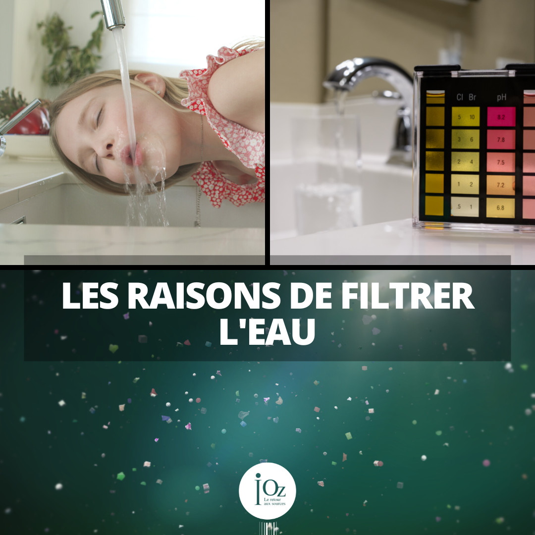 POURQUOI FILTRER L’EAU ? - IOZ